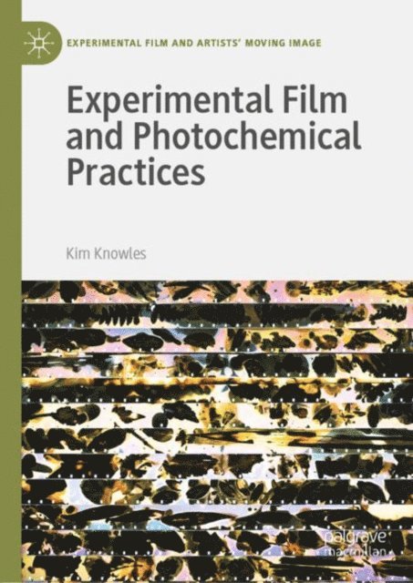 Kim Knowles - Experimental Film and Photochemical Practices, E-bok