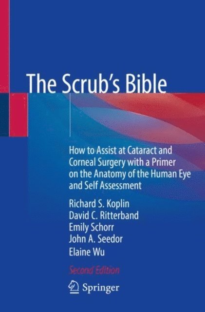 Elaine Wu, John A. Seedor, Emily Schorr, David C. Ritterband, Richard S. Koplin - Scrub's Bible, E-bok