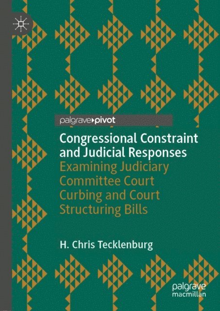 H. Chris Tecklenburg - Congressional Constraint and Judicial Responses, E-bok. Tillgänglighet: Lägg i varukorg