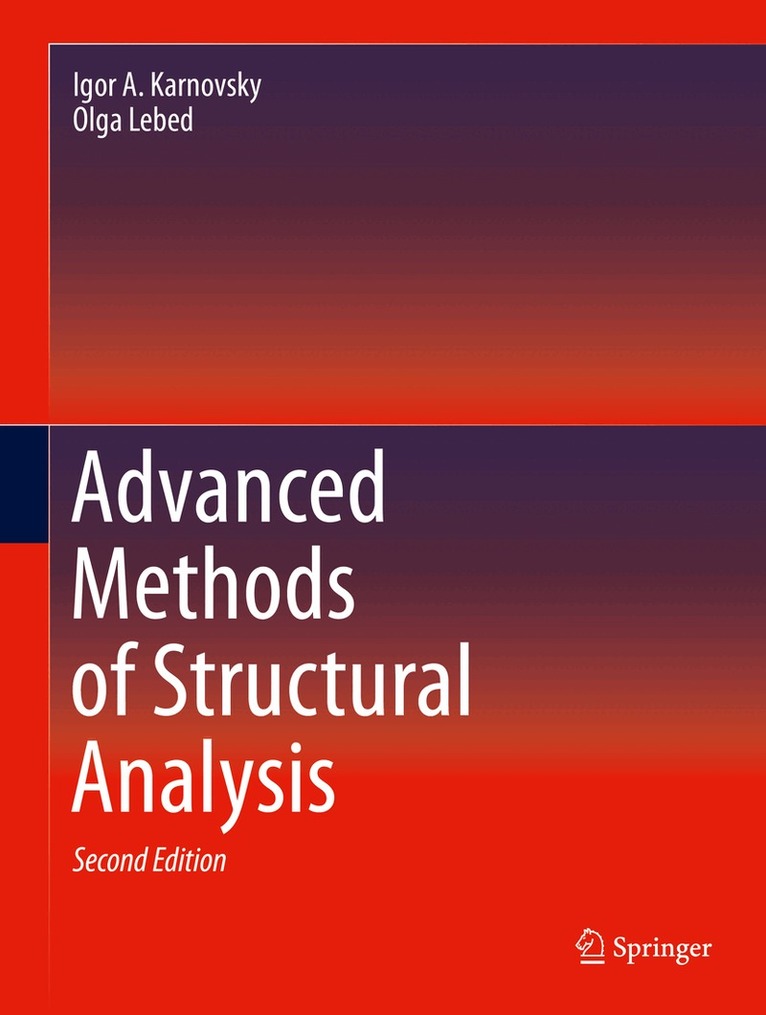 Igor A. Karnovsky, Olga Lebed - Advanced Methods of Structural Analysis, Inbunden. Tillgänglighet: Lägg i varukorg
