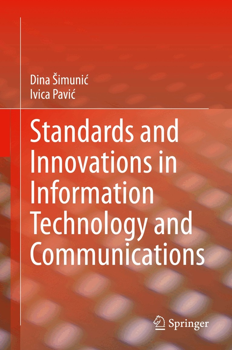 Dina Šimunić, Ivica Pavić - Standards and Innovations in Information Technology and Communications, Inbunden