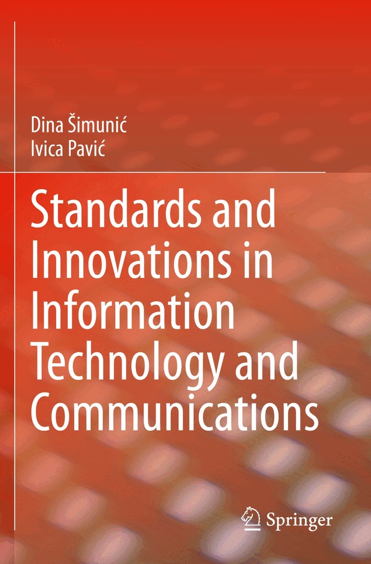 Dina Šimunić, Ivica Pavić - Standards and Innovations in Information Technology and Communications, Häftad