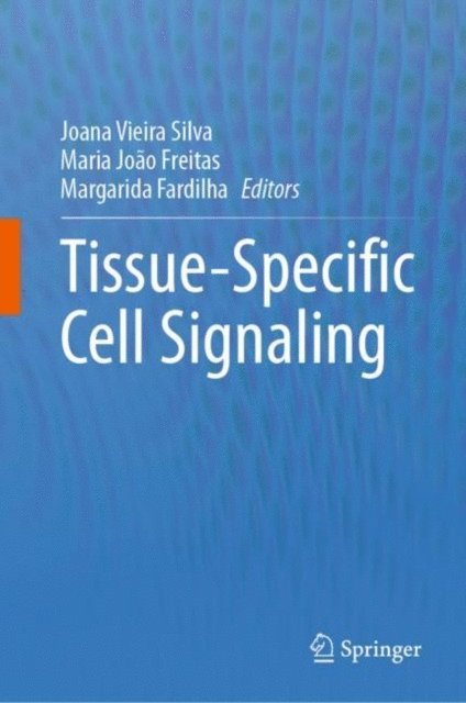 Margarida Fardilha, Maria Joao Freitas, Joana Vieira Silva - Tissue-Specific Cell Signaling, E-bok