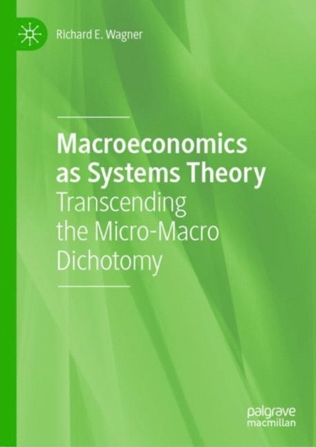 Richard E. Wagner - Macroeconomics as Systems Theory, E-bok