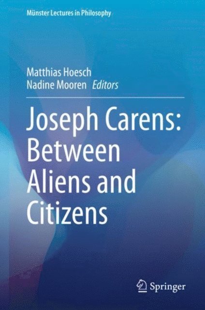 Nadine Mooren, Matthias Hoesch - Joseph Carens: Between Aliens and Citizens, E-bok