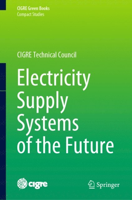 Iony Patriota de Siqueira, Nikos Hatziargyriou - Electricity Supply Systems of the Future, E-bok