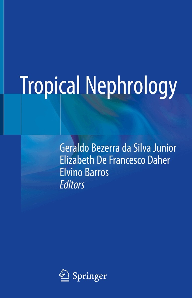 Geraldo Bezerra da Silva Junior, Elizabeth De Francesco Daher, Elvino Barros - Tropical Nephrology, Inbunden