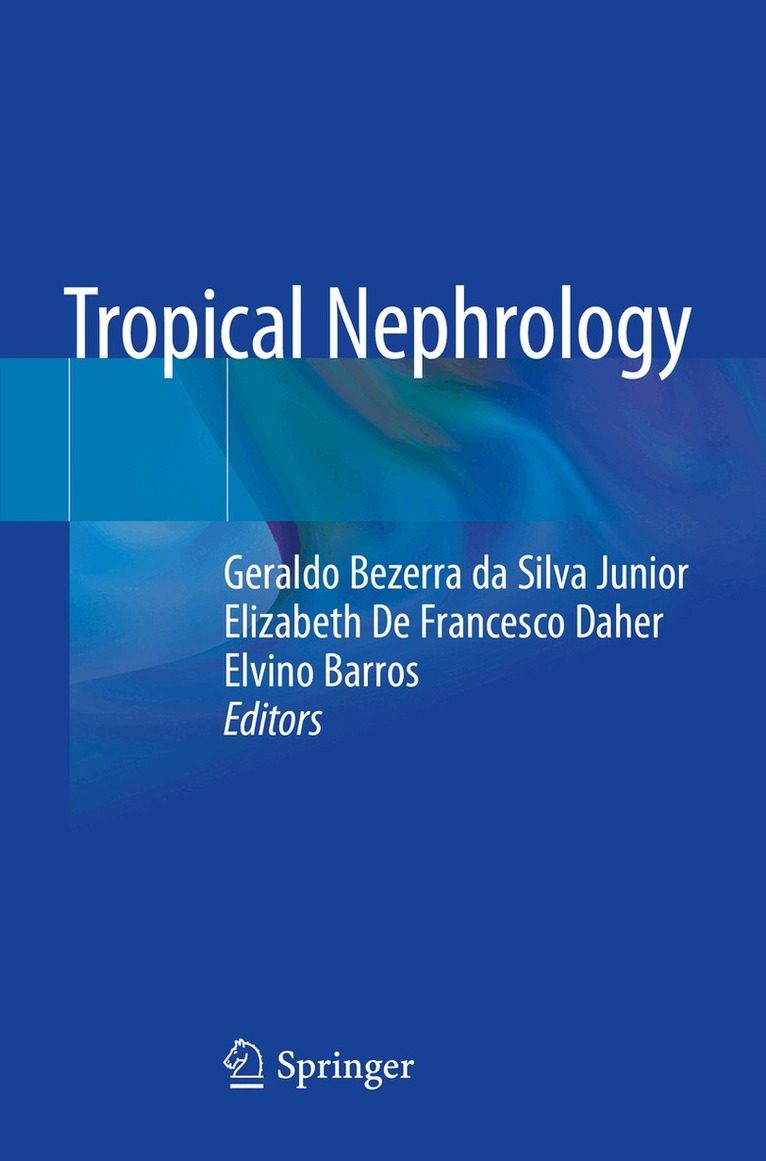 Geraldo Bezerra da Silva Junior, Elizabeth De Francesco Daher, Elvino Barros - Tropical Nephrology, Häftad
