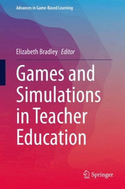 Elizabeth Bradley - Games and Simulations in Teacher Education, E-bok