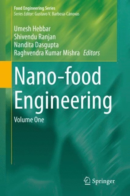 Raghvendra Kumar Mishra, Nandita Dasgupta, Shivendu Ranjan, Umesh Hebbar - Nano-food Engineering, E-bok