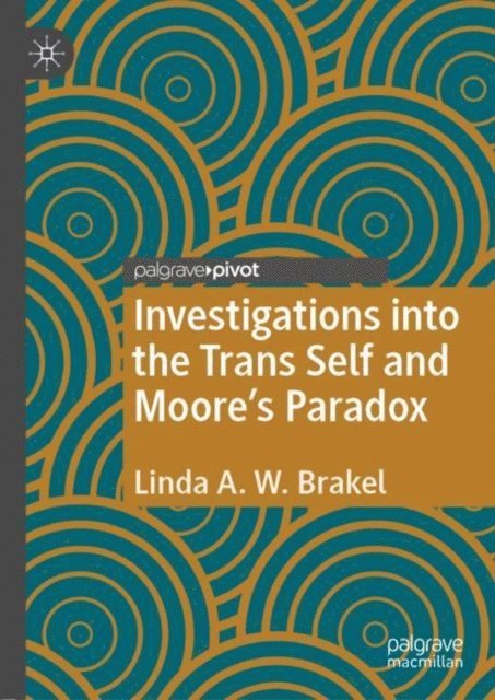 Linda A. W. Brakel - Investigations into the Trans Self and Moore's Paradox, E-bok