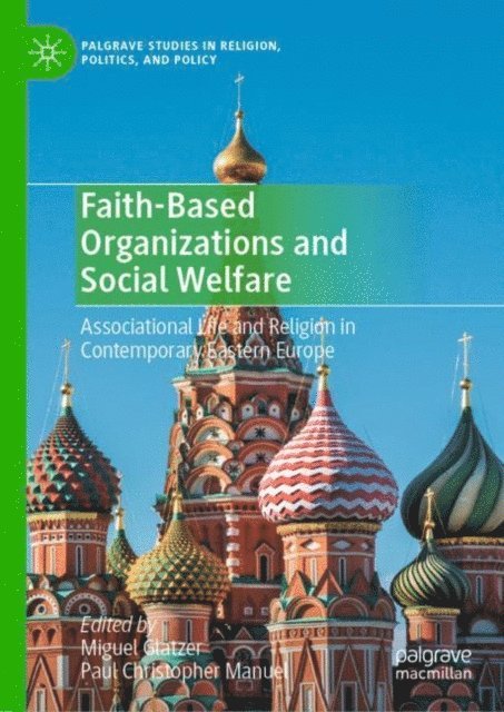 Paul Christopher Manuel, Miguel Glatzer - Faith-Based Organizations and Social Welfare, E-bok