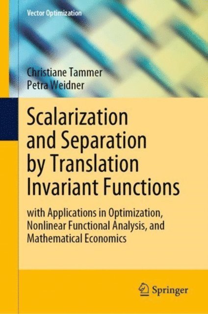 Petra Weidner, Christiane Tammer - Scalarization and Separation by Translation Invariant Functions, E-bok