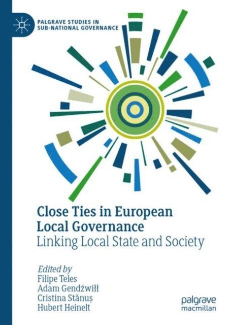 Hubert Heinelt, Cristina Stanus, Adam Gendzwill, Filipe Teles - Close Ties in European Local Governance, E-bok