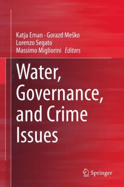 Massimo Migliorini, Lorenzo Segato, Gorazd Mesko, Katja Eman - Water, Governance, and Crime Issues, E-bok