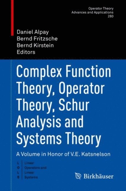 Bernd Kirstein, Bernd Fritzsche, Daniel Alpay - Complex Function Theory, Operator Theory, Schur Analysis and Systems Theory, E-bok