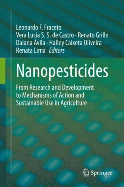 Renata Lima, Halley Caixeta Oliveira, Daiana Avila, Renato Grillo, Vera Lucia S.S. de Castro, Leonardo F. Fraceto - Nanopesticides, E-bok