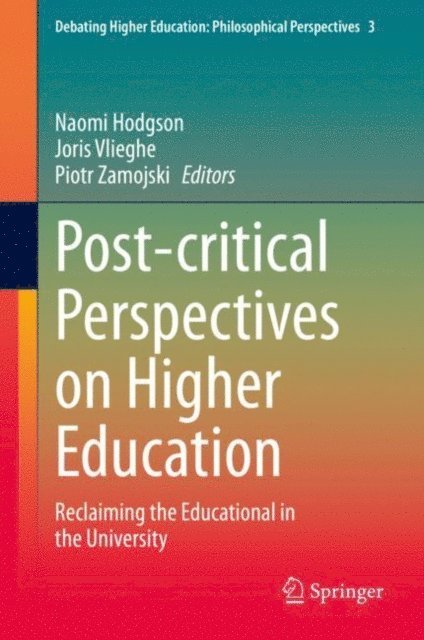 Piotr Zamojski, Joris Vlieghe, Naomi Hodgson - Post-critical Perspectives on Higher Education, E-bok