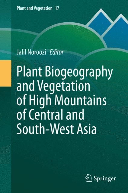 Jalil Noroozi - Plant Biogeography and Vegetation of High Mountains of Central and South-West Asia, E-bok