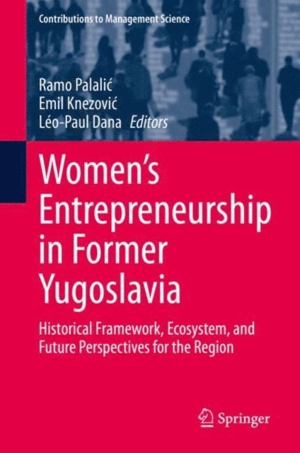 Leo-Paul Dana, Emil Knezovic, Ramo Palalic - Women's Entrepreneurship in Former Yugoslavia, E-bok