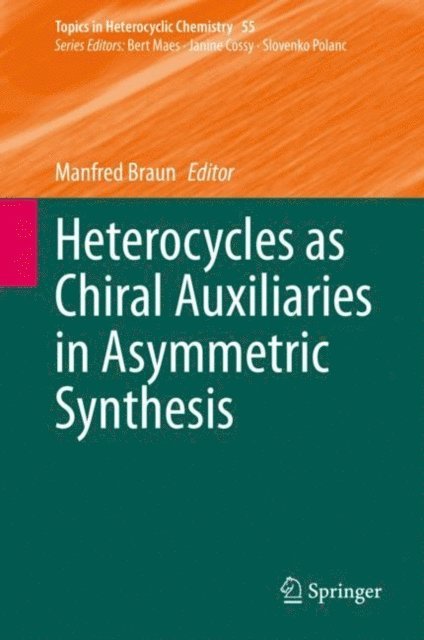 Manfred Braun - Heterocycles as Chiral Auxiliaries in Asymmetric Synthesis, E-bok