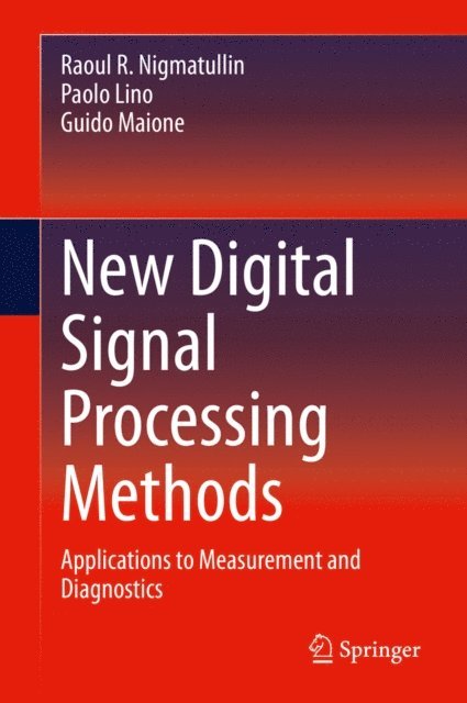 Guido Maione, Paolo Lino, Raoul R. Nigmatullin - New Digital Signal Processing Methods, E-bok