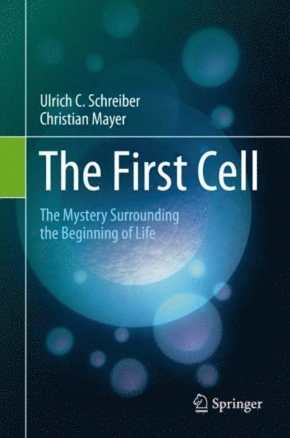 Christian Mayer, Ulrich C. Schreiber - First Cell, E-bok