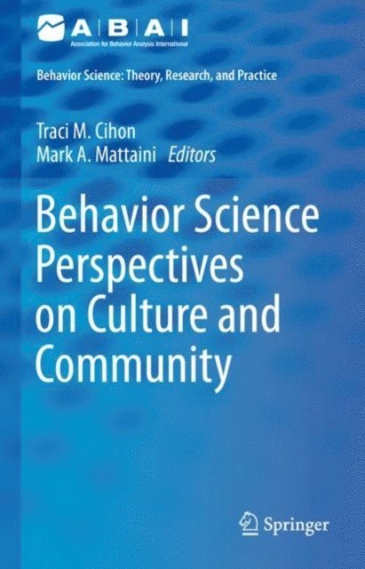 Mark A. Mattaini, Traci M. Cihon - Behavior Science Perspectives on Culture and Community, E-bok