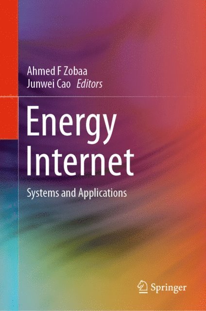 Junwei Cao, Ahmed F Zobaa - Energy Internet, E-bok