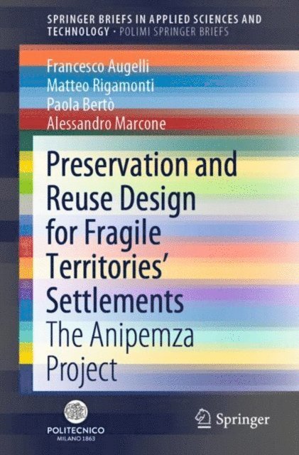 Alessandro Marcone, Paola Berto, Matteo Rigamonti, Francesco Augelli - Preservation and Reuse Design for Fragile Territories' Settlements, E-bok