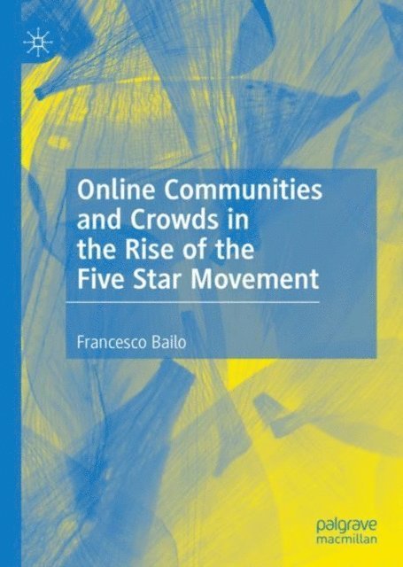 Francesco Bailo - Online Communities and Crowds in the Rise of the Five Star Movement, E-bok
