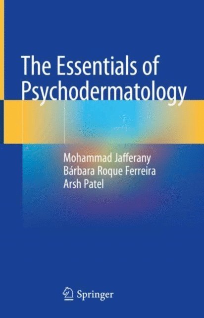 Arsh Patel, Barbara Roque Ferreira, Mohammad Jafferany - Essentials of Psychodermatology, E-bok