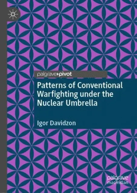 Igor Davidzon - Patterns of Conventional Warfighting under the Nuclear Umbrella, E-bok. Tillgänglighet: Lägg i varukorg
