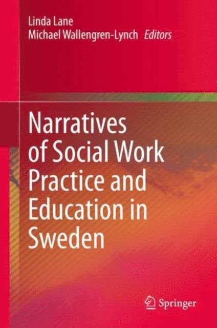 Michael Wallengren-Lynch, Linda Lane - Narratives of Social Work Practice and Education in Sweden, E-bok