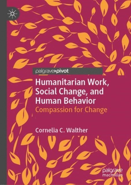 Cornelia C. Walther - Humanitarian Work, Social Change, and Human Behavior, E-bok