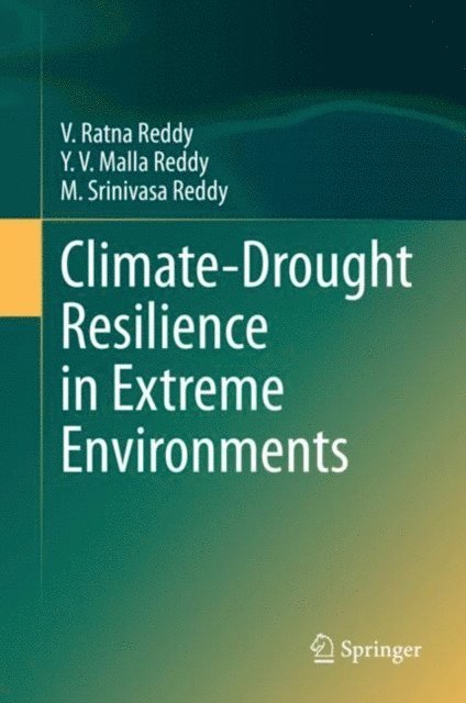 M. Srinivasa Reddy, Y. V. Malla Reddy, V. Ratna Reddy - Climate-Drought Resilience in Extreme Environments, E-bok