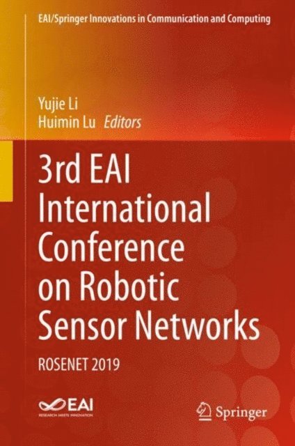 Huimin Lu, Yujie Li - 3rd EAI International Conference on Robotic Sensor Networks, E-bok