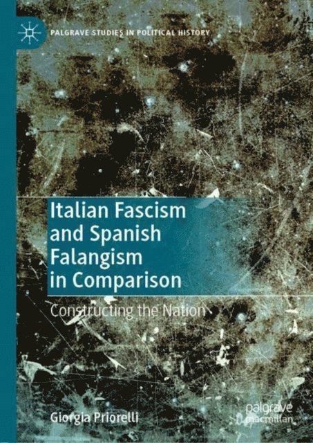 Giorgia Priorelli - Italian Fascism and Spanish Falangism in Comparison, E-bok