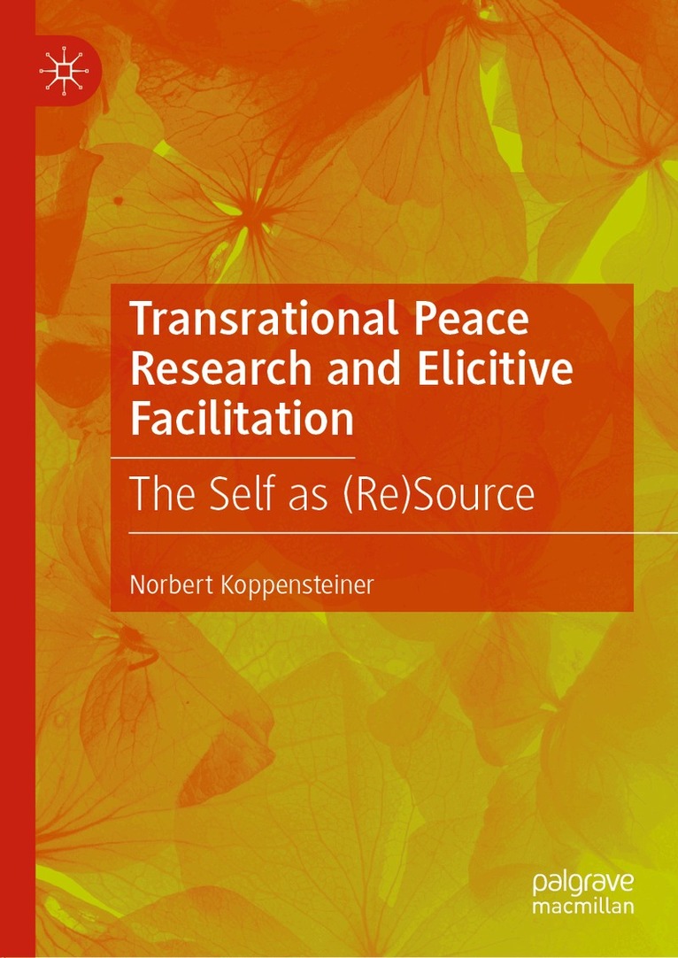 Norbert Koppensteiner - Transrational Peace Research and Elicitive Facilitation, Inbunden