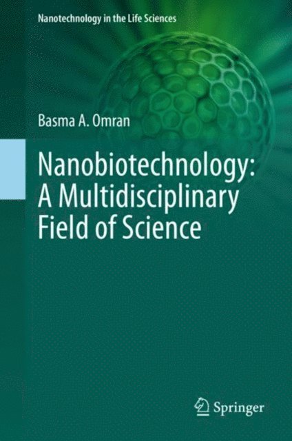 Basma A. Omran - Nanobiotechnology: A Multidisciplinary Field of Science, E-bok
