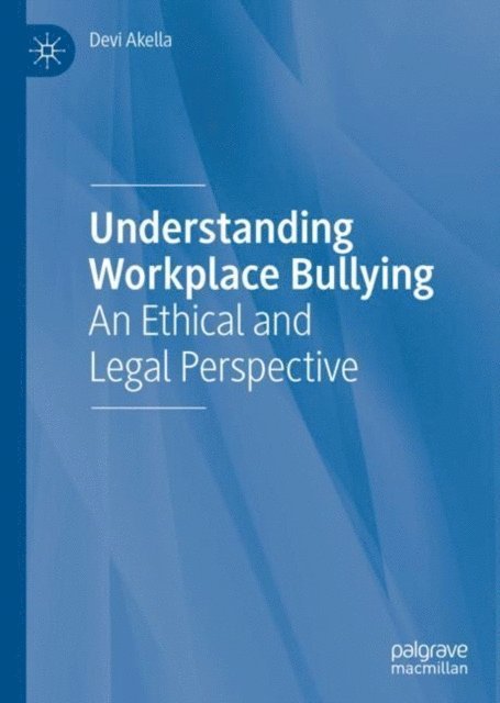 Devi Akella - Understanding Workplace Bullying, E-bok