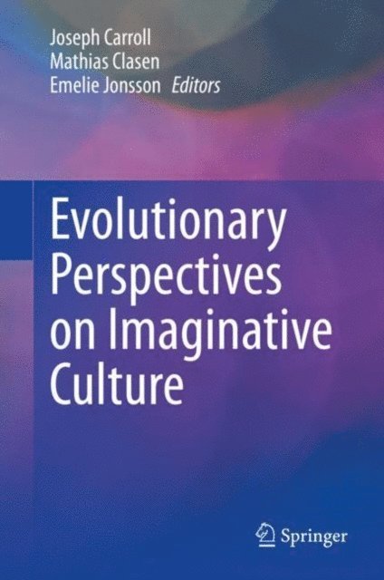 Emelie Jonsson, Mathias Clasen, Joseph Carroll - Evolutionary Perspectives on Imaginative Culture, E-bok