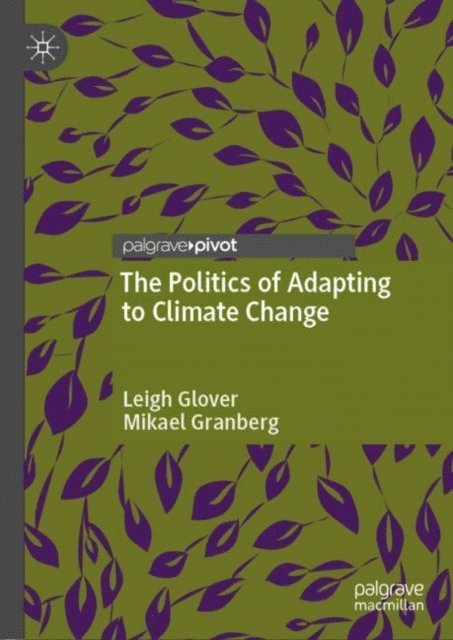 Mikael Granberg, Leigh Glover - Politics of Adapting to Climate Change, E-bok