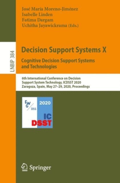Uchitha Jayawickrama, Fatima Dargam, Isabelle Linden, Jose Maria Moreno-Jimenez - Decision Support Systems X: Cognitive Decision Support Systems and Technologies, E-bok