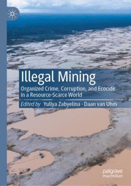 Daan van Uhm, Yuliya Zabyelina - Illegal Mining, E-bok
