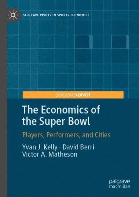 Victor A. Matheson, David Berri, Yvan J. Kelly - Economics of the Super Bowl, E-bok