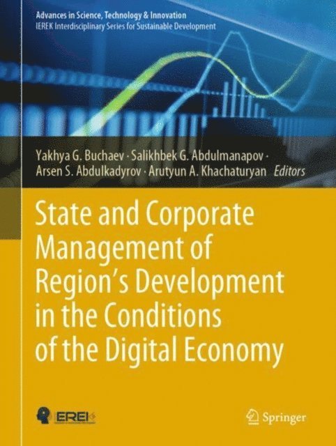 Arutyun A. Khachaturyan, Arsen S. Abdulkadyrov, Salikhbek G. Abdulmanapov, Yakhya G. Buchaev - State and Corporate Management of Region's Development in the Conditions of the Digital Economy, E-bok