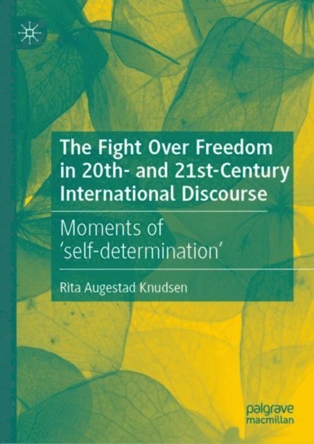 Rita Augestad Knudsen - Fight Over Freedom in 20th- and 21st-Century International Discourse, E-bok