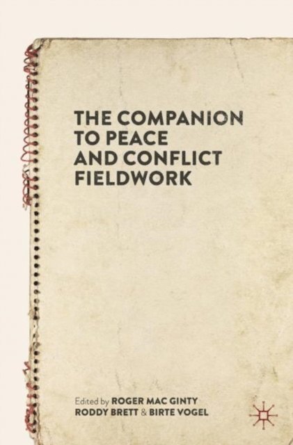 Birte Vogel, Roddy Brett, Roger Mac Ginty - Companion to Peace and Conflict Fieldwork, E-bok