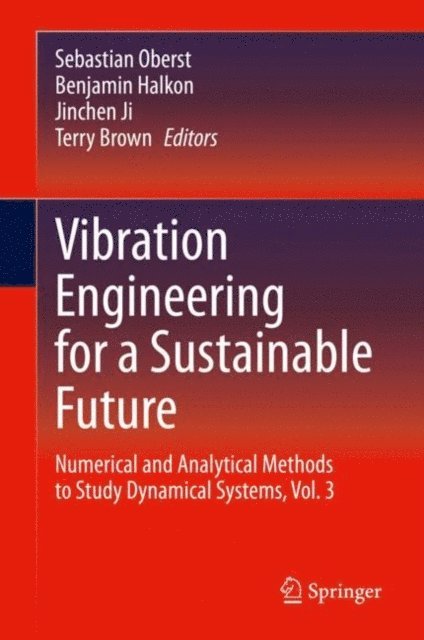 Terry Brown, Jinchen Ji, Benjamin Halkon, Sebastian Oberst - Vibration Engineering for a Sustainable Future, E-bok